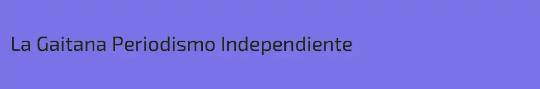 La Gaitana Periodismo Independiente